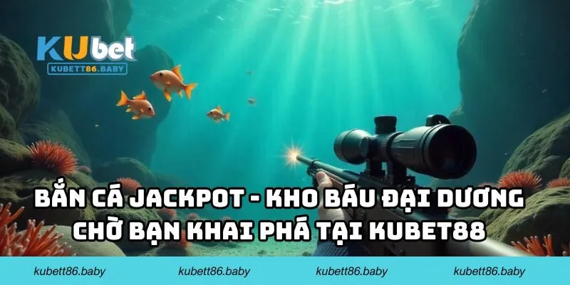 Bắn Cá Jackpot